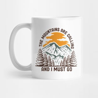 The mountains are calling and i must go. Mug